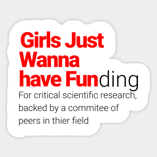 Girls Just Wanna Have Fundamental Scientific Research Sticker